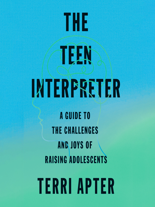 Title details for The Teen Interpreter by Terri Apter - Wait list